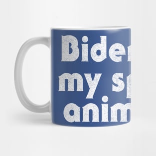 Biden Is My Spirit Animal Mug